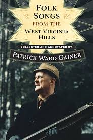 Folk Songs from the West Virginia Hills by Patrick Ward Gainer