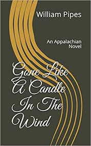 Gone Like a Candle in the Wind by William Roy Pipes