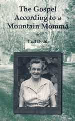 The Gospel According to a Mountain Momma by Paul Dodd
