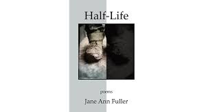 Half-Life by Jane Ann Fuller