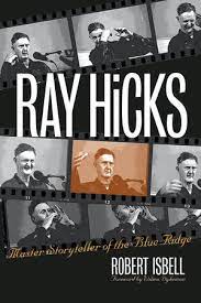 Ray Hicks: Master Storyteller of the Blue Ridge by Robert Isbell