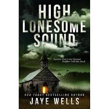 High Lonesome Sound by Jaye Wells