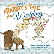 Hopping to America: A Rabbit’s Tale of a Wedding by Diana Pishner Walker