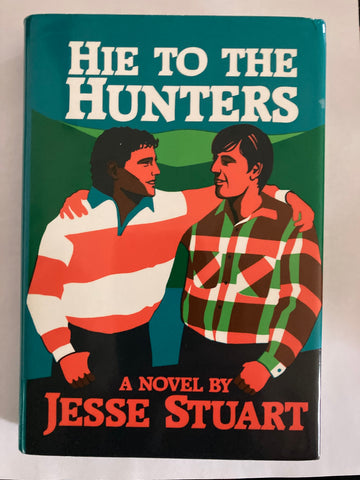 Hie to the Hunters by Jesse Stuart
