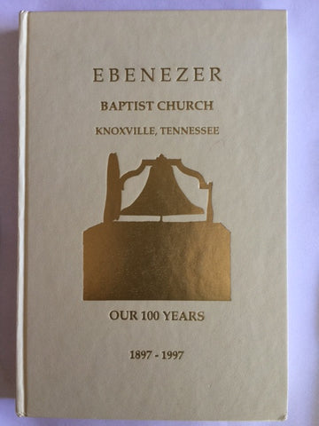 Ebenezer Baptist Church by Centennial Committee