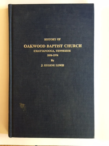 History of Oakwood Baptist Church by J. Eugene Lewis