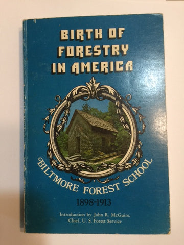 Birth of Forestry in America by Carl Alwin Schenck