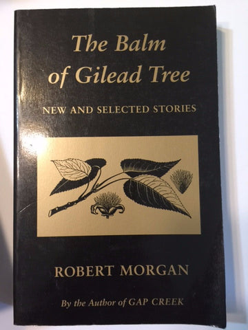 The Balm in Gilead: New and Selected Stories by Robert Morgan