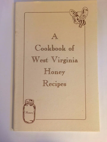 A Cookbook of West Virginia Honey Recipes by West Virginia Department of Agriculture