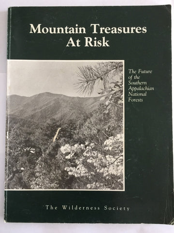 Mountain Treasures At Rist: The Future of the Southern Appalachian National Forests by The Wilderness Society