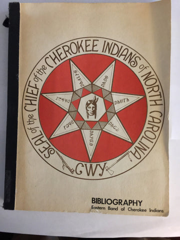 Bibliography: Eastern Band of Cherokee Indians by Eastern Band of the Cherokee Indians Planning Board - June Myers