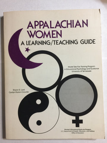 Appalachian Women: A Learning/Teaching Guide by Sharon B. Lord and Carolyn Patton-Crowder