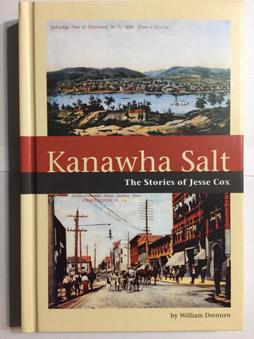 Kanawha Salt: The Stories of Jesse Cox by William Drennen