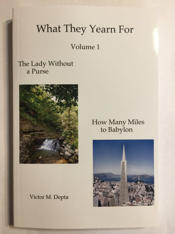 What They Yearn For, Volume 1 by Victor M. Depta