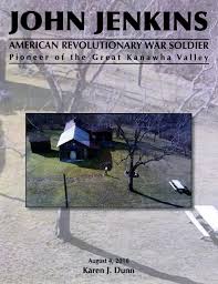 John Jenkins: American Revolutionary War Soldier: Pioneer of the Great Kanawha Valley by Karen J. Dunn