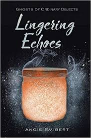 Lingering Echoes by Angie Smibert