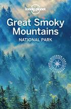 Lonely Planet Great Smoky Mountains National Park by Amy C. Balfour, Kevin Raub, Regis St. Louis, and Greg Ward