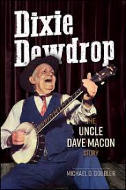 Dixie Dewdrop: The Uncle Macon Story by Michael D. Doubler