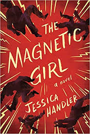 Magnetic Girl: A Novel by Jessica Handler