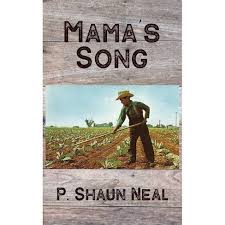 Mama’s Song by P. Shaun Neal