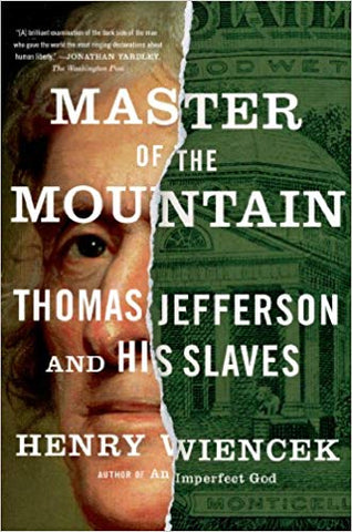 Master of the Mountain: Thomas Jefferson and His Slaves by Henry Wiencek