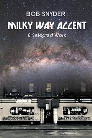 Milky Way Accent & Selected Work by Bob Snyder