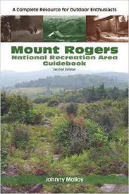 Mount Rogers National Recreation Area Guidebook: A Complete Resource for Outdoor Enthusiasts, Third Edition by Johnny Molloy