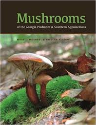 Mushrooms of the Georgia Piedmont & Southern Appalachians by Mary L. Woehrel & William H. Light