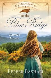 My Heart Belongs in the Blue Ridge: Laurel’s Dream by Pepper Basham