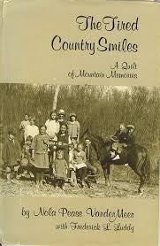 The Tired Country Smiles: A Quilt of Mountain Memories by Nola Pease VanderMeer with Frederick L. Luddy