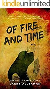Of Fire and Time by Larry Alderman