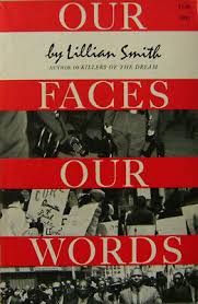 Our Faces Our Words by Lillian Smith