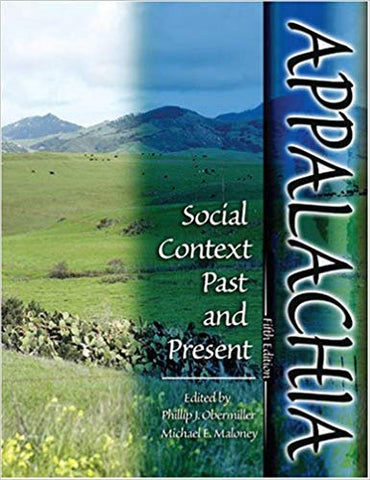 Appalachia: Social Context, Past and Present edited by Phillip J. Obermiller and Michael E. Maloney.