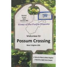 Welcome to Possum Crossing: A Tale of Place in West Virginia by Leigh Anne Cooper