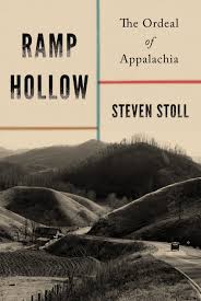 Ramp Hollow:The Ordeal of Appalachia by Steven Stoll