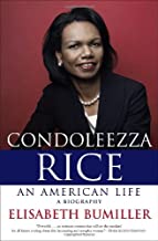 Condoleezza Rice: An American Life, A Biography by Elisabeth Bumiller