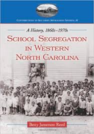 School Segregation in Western North Carolina: A History, 1860-1970s by Betty Jamerson Reed