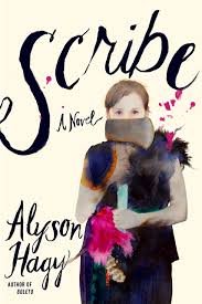 Scribe: A Novel by Alyson Hagy
