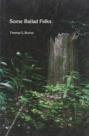 Some Ballad Folks by Thomas G. Burton