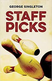 Staff Picks by George Singleton
