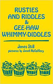 Rusties and Riddles & Gee-Haw Whimmy-Diddles by James Still