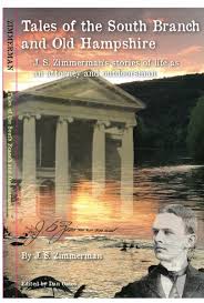 Tales of the South Branch of Old Hampshire: J. S. Zimmerman’s Stories of Life as an Attorney and Outdoorsman by J. S. Zimmerman