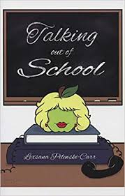 Talking Out of School by Lexsana Pilenski-Carr.