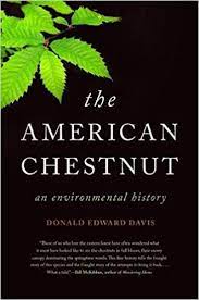 The American Chestnut: An Environmental History by Donald Edward Davis