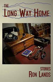 The Long Way Home: Stories by Ron Lands