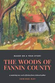 The Woods of Fannin County by Janisse Ray
