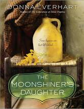 The Moonshiner’s Daughter by Donna Everhart