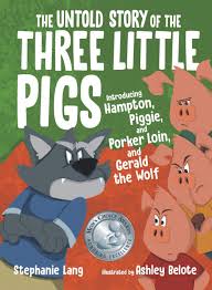 The Untold Story of the Three Little Pigs by Stephanie Lang