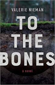 To the Bones: A Novel by Valerie Nieman