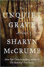 The Unquiet Grave by Sharyn McCrumb.